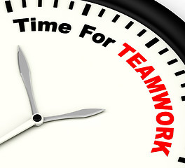 Image showing Time For Teamwork Message Shows Combined Effort And Cooperation