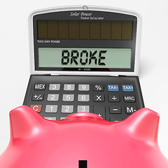 Image showing Broke Calculator Shows Credit Trouble And Debt