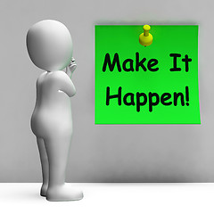 Image showing Make It Happen Note Means Take Action