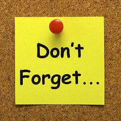 Image showing Don\'t Forget Note Means Important Remember Forgetting