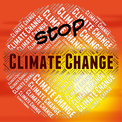 Image showing Stop Climate Change Indicates Meteorological Conditions And Chan