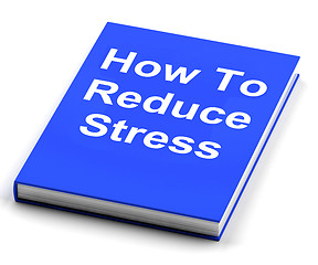 Image showing How To Reduce Stress Book Shows Lower Tension