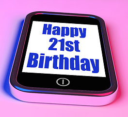 Image showing Happy 21st Birthday On Phone Means Twenty First One