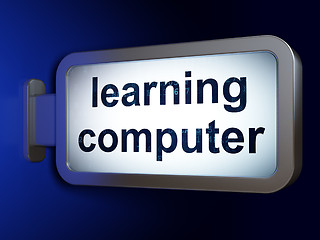 Image showing Learning concept: Learning Computer on billboard background