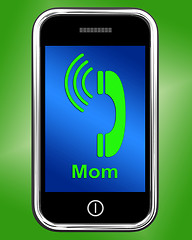 Image showing Call Mom On Phone Means Talk To Mother