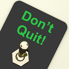 Image showing Don\'t Quit Switch Shows Determination Persist and Persevere