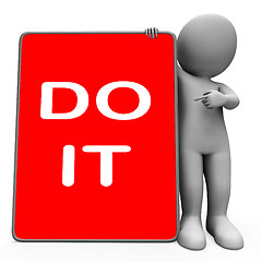 Image showing Do It Tablet Character Means Act Or Taking Action Right Now