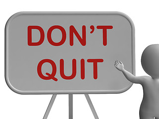 Image showing Don\'t Quit Whiteboard Shows Keeping Trying And Persisting