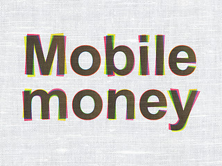 Image showing Currency concept: Mobile Money on fabric texture background