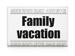Image showing Vacation concept: newspaper headline Family Vacation
