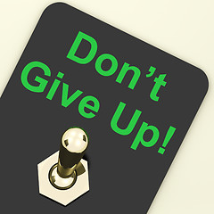 Image showing Don? Give Up Switch Shows Determination Persist And Persevere