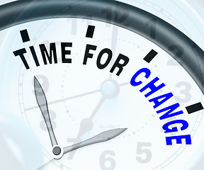 Image showing Time For Change Means Different Strategy Or Vary