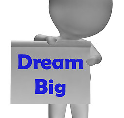 Image showing Dream Big Sign Shows Aiming High And Ambitious