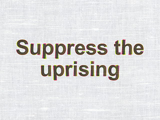 Image showing Politics concept: Suppress The Uprising on fabric texture background