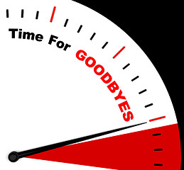 Image showing Time For Goodbyes Message Shows Farewell Or Bye