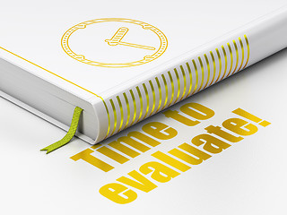 Image showing Timeline concept: book Clock, Time to Evaluate! on white background