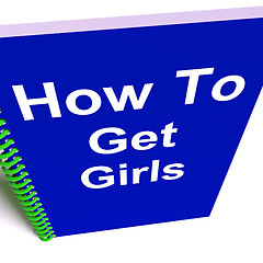 Image showing How to Get Girls on Notebook Represents Getting Girlfriends