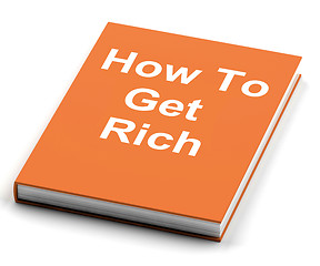 Image showing How To Get Rich Book Shows Make Wealth Money