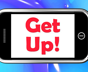 Image showing Get Up On Phone Means Wake Up And Rise