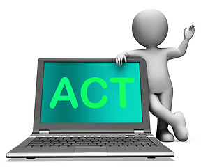 Image showing Act On Laptop Shows Motivation Inspire Or Performing