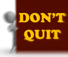 Image showing Dont Quit Placard Shows Motivation And Determination