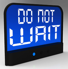 Image showing Do Not Wait Clock Shows Urgency For Action