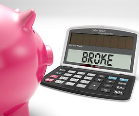 Image showing Broke Calculator Shows Financial Problem And Poverty