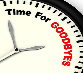 Image showing Time For Goodbyes Message Means Farewell Or Bye