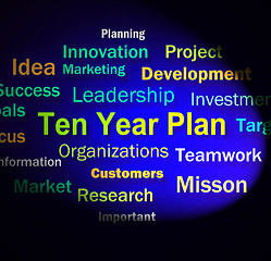 Image showing Ten Year Plan Words Means Company Schedule For 10 Years
