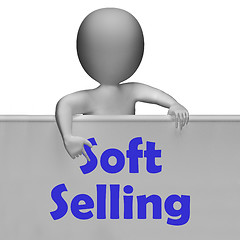 Image showing Soft Selling Sign Shows Friendly Sales Technique