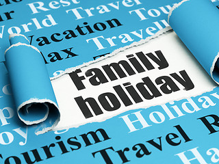 Image showing Vacation concept: black text Family Holiday under the piece of  torn paper