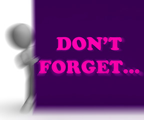 Image showing Dont Forget Placard Means Reminder And Memories