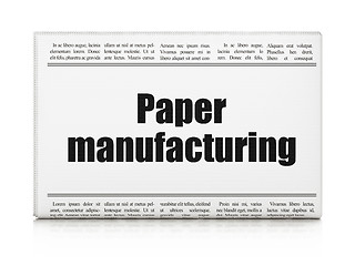 Image showing Industry concept: newspaper headline Paper Manufacturing
