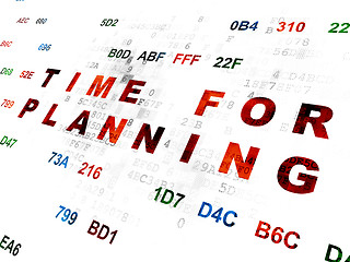 Image showing Time concept: Time for Planning on Digital background