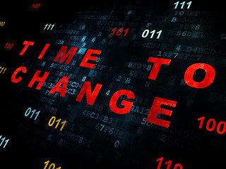 Image showing Time concept: Time to Change on Digital background