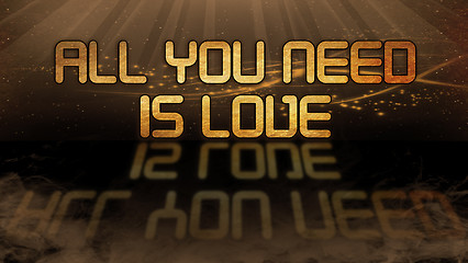 Image showing Gold quote - All you need is love