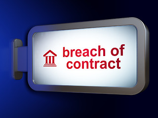 Image showing Law concept: Breach Of Contract and Courthouse on billboard back