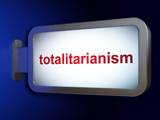 Image showing Political concept: Totalitarianism on billboard background