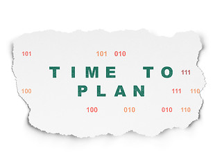 Image showing Timeline concept: Time to Plan on Torn Paper background