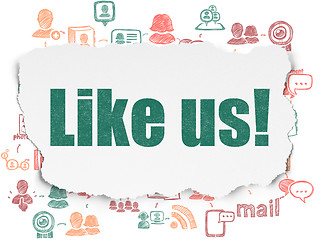 Image showing Social network concept: Like us! on Torn Paper background