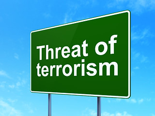 Image showing Politics concept: Threat Of Terrorism on road sign background