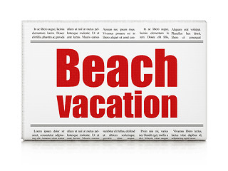 Image showing Vacation concept: newspaper headline Beach Vacation