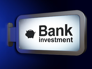 Image showing Banking concept: Bank Investment and Money Box on billboard background
