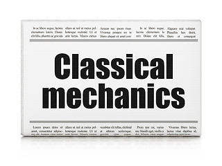 Image showing Science concept: newspaper headline Classical Mechanics