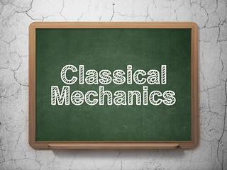 Image showing Science concept: Classical Mechanics on chalkboard background