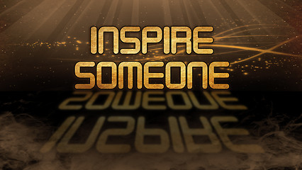Image showing Gold quote - Inspire someone