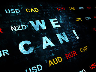 Image showing Finance concept: We Can! on Digital background