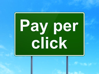 Image showing Marketing concept: Pay Per Click on road sign background