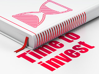 Image showing Time concept: book Hourglass, Time To Invest on white background