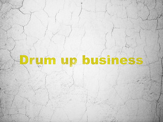 Image showing Business concept: Drum up business on wall background